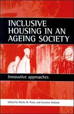 Inclusive housing in an ageing society: Innovative approaches