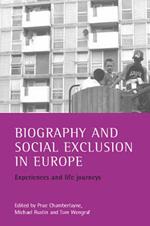 Biography and social exclusion in Europe: Experiences and life journeys