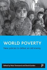 World poverty: New policies to defeat an old enemy
