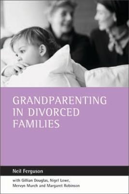 Grandparenting in divorced families - Neil Ferguson,with,Gillian Douglas - cover