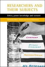 Researchers and their 'subjects': Ethics, power, knowledge and consent