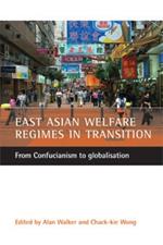 East Asian welfare regimes in transition: From Confucianism to globalisation