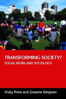 Transforming society?: Social work and sociology - Graeme Simpson,Vicky Price - cover