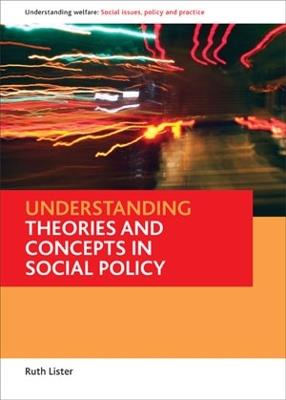 Understanding theories and concepts in social policy - Ruth Lister - cover