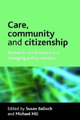 Care, community and citizenship: Research and practice in a changing policy context - cover