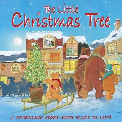The Little Christmas Tree: A Sparkling Story with Flaps to Lift! - cover