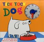 Tick Tock Dog: A Tell the Time Book with a Special Movable Clock!