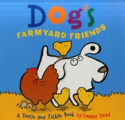 Dog's Farmyard Friends: A Touch and Tickle Book with Fun-to-Feel Flocking! - cover