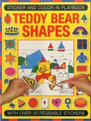 Sticker and Color-in Playbook: Teddy Bear Shapes: With Over 50 Reusable Stickers - Jenny Tulip,Michael Johnstone - cover