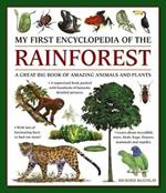My First Encyclopedia of the Rainforest: A Great Big Book of Amazing Animals and Plants