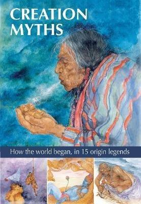 Creation Myths: How the world began, in 15 origin legends - Gilly Cameron Cooper - cover