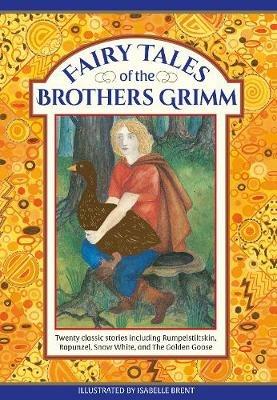 Fairy Tales of The Brothers Grimm: Twenty classic stories including Rumpelstiltskin, Rapunzel, Snow White, and The Golden Goose - cover