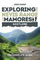 Exploring the Nevis Range and Mamores Scotland: The Complete Guide - James Barnet - cover