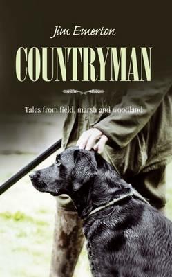 Countryman: Tales from Field, Marsh and Woodland - Jim Emerton - cover