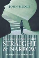 The Long Road to the Straight and Narrow: The challenges of a life in the Probation Service - John Hedge - cover