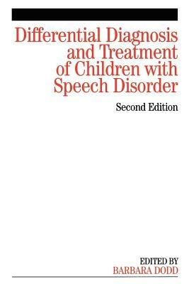 Differential Diagnosis and Treatment of Children with Speech Disorder - Barbara Dodd - cover