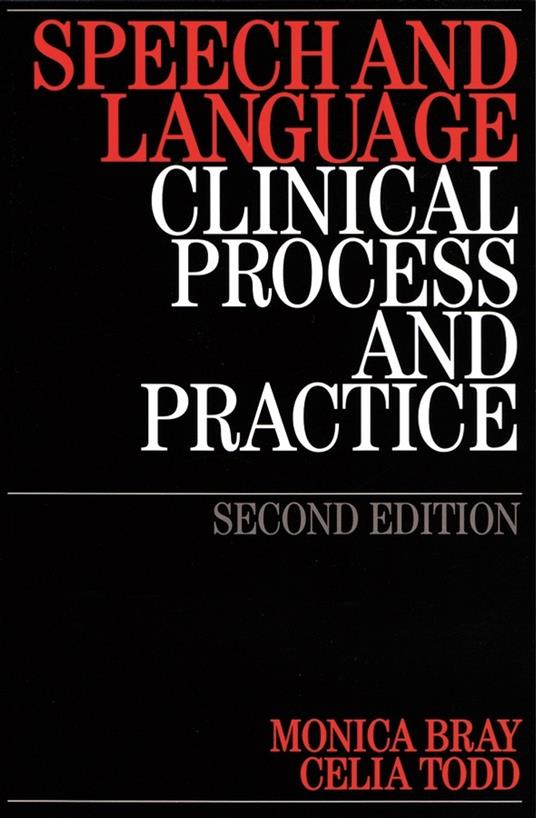 Speech and Language: Clinical Process and Practice - Monica Bray,Celia Todd,Alison Ross - cover