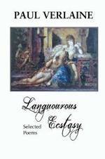 Languorous Ecstasy: Selected Poems
