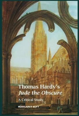 Thomas Hardy's Jude the Obscure: A Critical Study - Margaret Elvy - cover