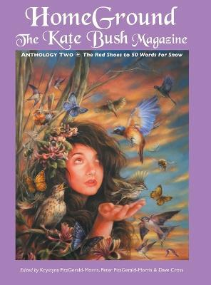 Homeground: The Kate Bush Magazine: Anthology Two: 'The Red Shoes' to '50 Words for Snow' - cover