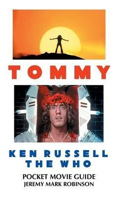 Tommy: Ken Russell: The Who: Pocket Movie Guide - Jeremy Mark Robinson - cover