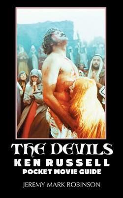 The Devils: Ken Russell: Pocket Movie Guide - Jeremy Mark Robinson - cover