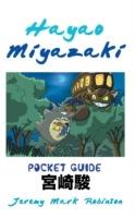 Hayao Miyazaki: Pocket Guide - Jeremy Mark Robinson - cover