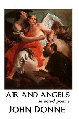 Air and Angels: Selected Poems - John Donne - cover