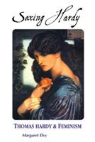 Sexing Hardy: Thomas Hardy and Feminism - Margaret Elvy - cover
