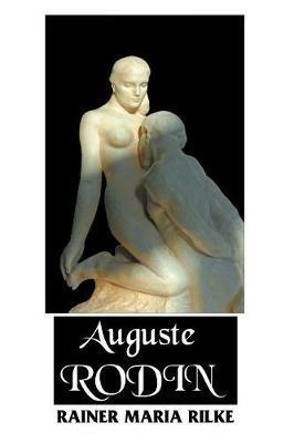 Auguste Rodin - Rainer Maria Rilk,Jessie Lamont,Jeremy Mark Robinson - cover