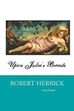 Upon Julia's Breasts: Love Poems