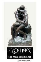 Rodin: The Man and His Art