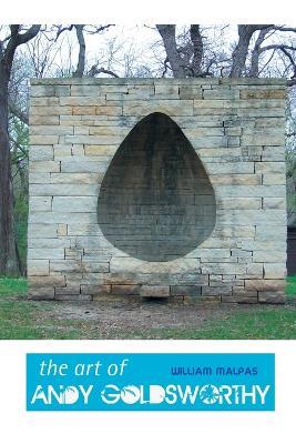 The Art of Andy Goldsworthy - William Malpas - cover