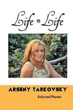 Life, Life: Selected Poems