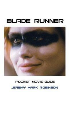 Blade Runner: Pocket Movie Guide - Jeremy Mark Robinson - cover
