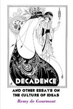 Decadence and Other Essays On the Culture of Ideas