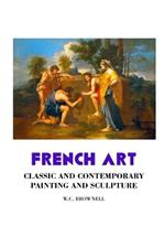 French Art: Classic and Contemporary Painting and Sculpture: Classic and Contemporary