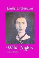 Wild Nights: Selected Poems