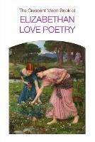 The Crescent Moon Book of Elizabethan Love Poetry - cover