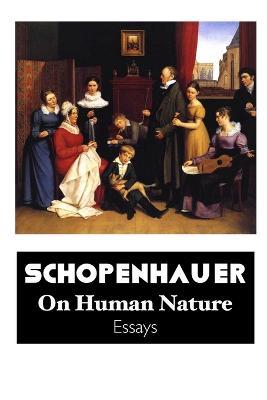 On Human Nature: Essays - Arthur Schopenhauer - cover
