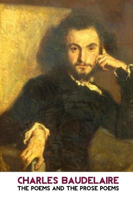 The Poems and the Prose Poems - Charles Baudelaire - cover