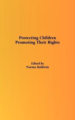 Protecting Children: Protecting Their Rights - cover