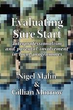 Evaluating Sure Start: NTERprofessionalism and Parental Involvement in Local Programmes