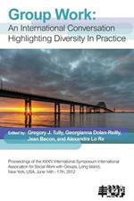 Group Work: An International Conversation Highlighting Diversity in Practice
