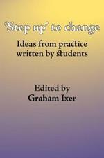 Step Up to Social Work: Ideas from Practice Written by Students