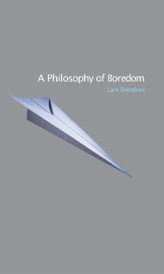 A Philosophy of Boredom - Lars Svendsen - cover