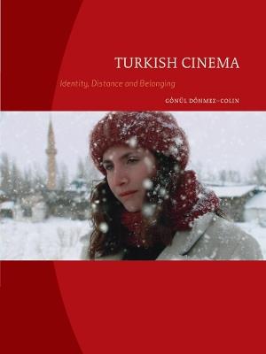 Turkish Cinema: Identity, Distance and Belonging - Gonul Donmez-Colin - cover