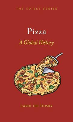 Pizza: A Global History - Carol Helstosky - cover