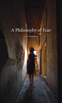 A Philosophy of Fear - Lars Svendsen - cover