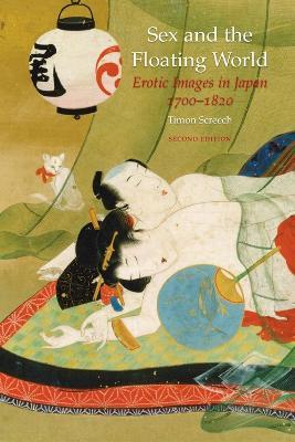 Sex and the Floating World: Erotic Images in Japan 1700-1820 - Timon Screech - cover